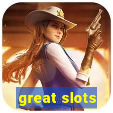 great slots